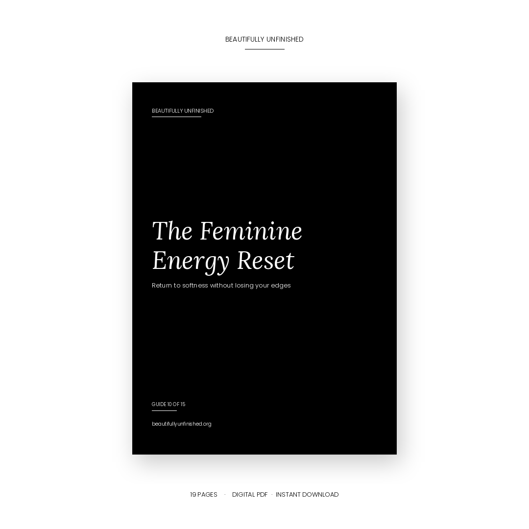 The Feminine Energy Reset — Return to Softness Without Losing Your Edges