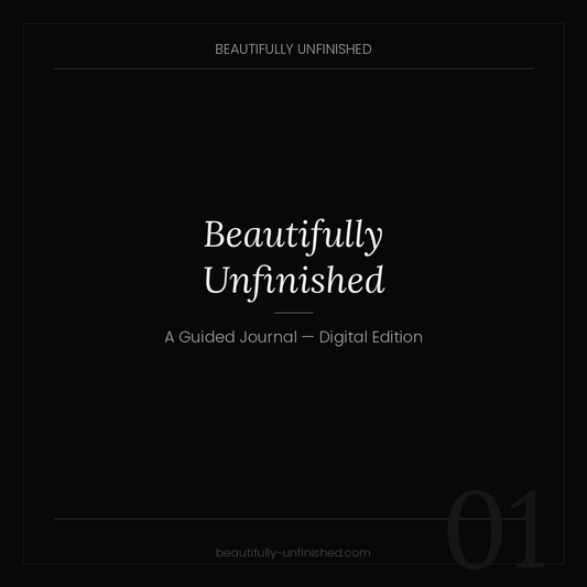 Beautifully Unfinished — A Guided Journal (Digital Edition)