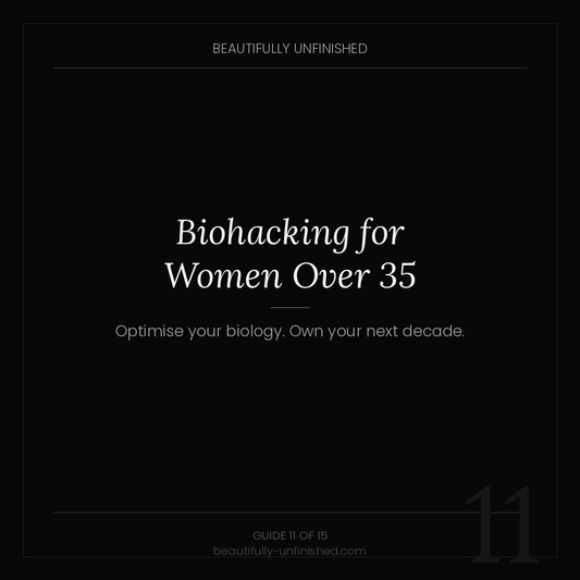 Biohacking for Women Over 35 — Optimise Your Biology, Own Your Next Decade