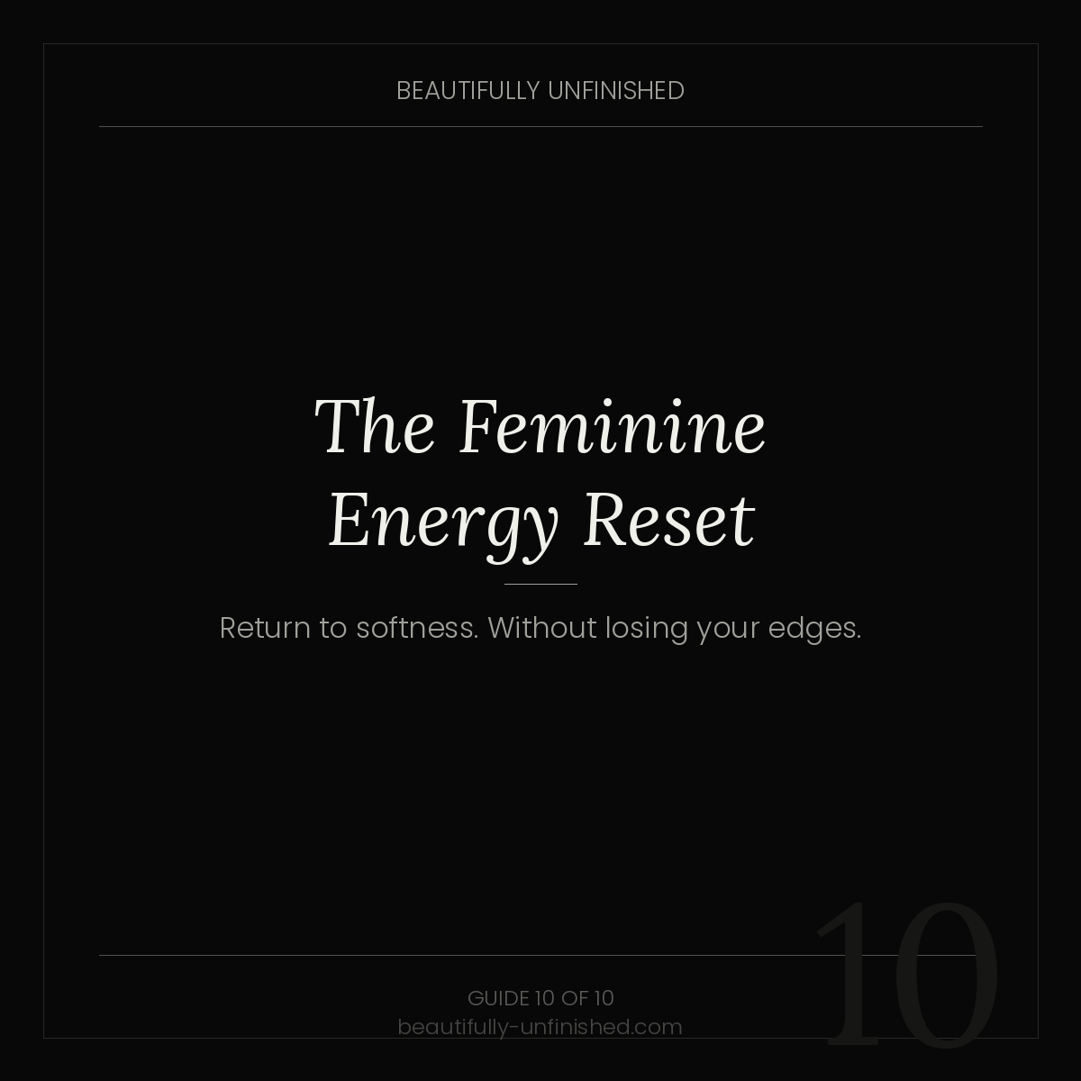 The Feminine Energy Reset — Return to Softness Without Losing Your Edges