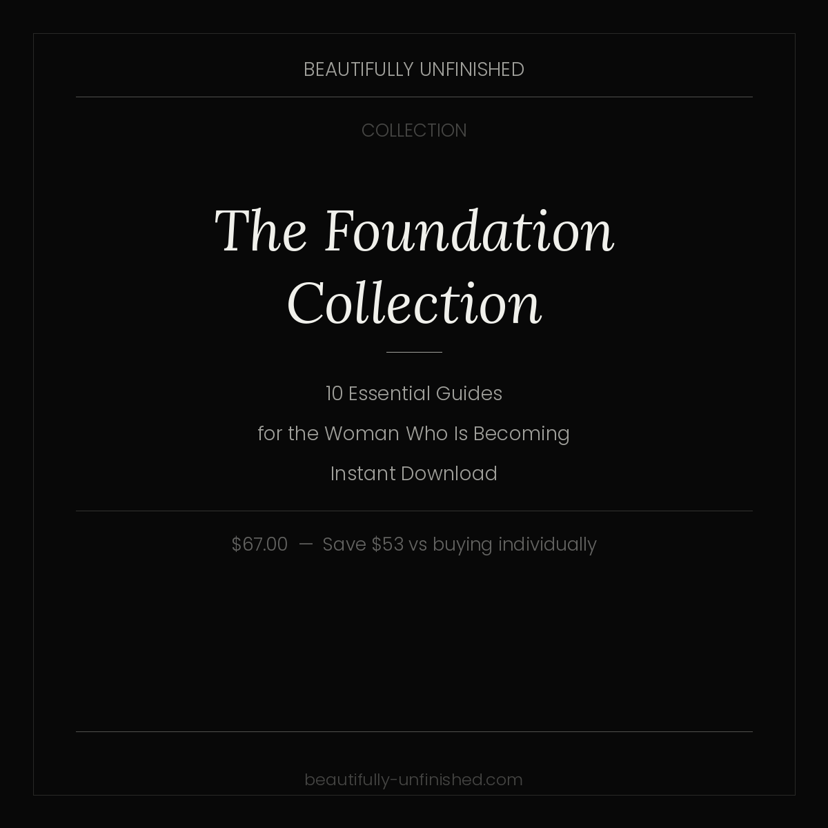 The Foundation Collection — 10 Essential Guides for the Woman Who Is Becoming