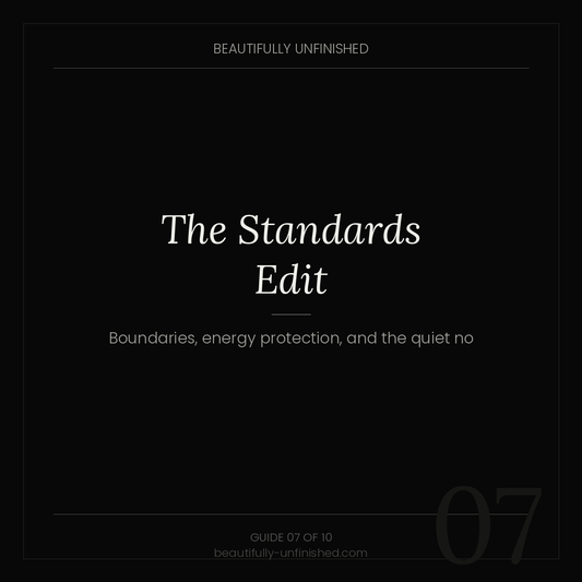 The Standards Edit — Boundaries, Energy Protection, and the Art of the Quiet No