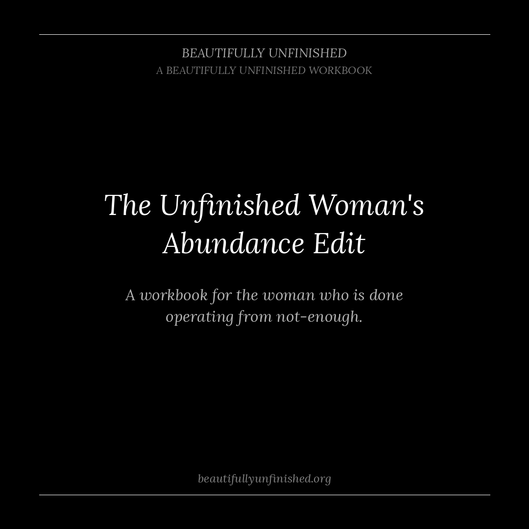 The Unfinished Woman's Abundance Edit — Evidence-Based Workbook