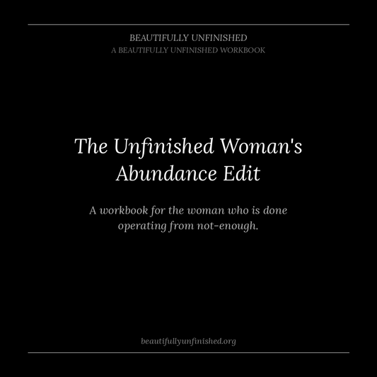 The Unfinished Woman's Abundance Edit — Evidence-Based Workbook